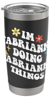 Retro Groovy Im Fabrianne Doing Fabrianne Things Funny Stainless Steel Insulated Tumbler