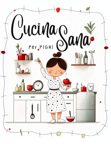 Cucina Sana per Pigri: Come preparare pasti deliziosi e salutari in meno tempo di una consegna a domicilio. Ricette per reinventare la tua cucina!