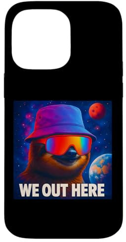 We Out Here, Cool Lazy Sloth Illustration Graphic Designs Case for iPhone 14 Pro Max