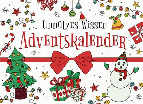 Unnützes Wissen Adventskalender: 24 Adventstage voller Spaß und Rätsel! Der Große Quiz Weihnachtskalender mit Wissenstests für die Ganze Familie - Das perfekte Geschenk zu Weihnachten