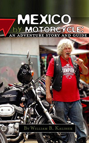 Mexico by Motorcycle: An Adventure Story and Guide