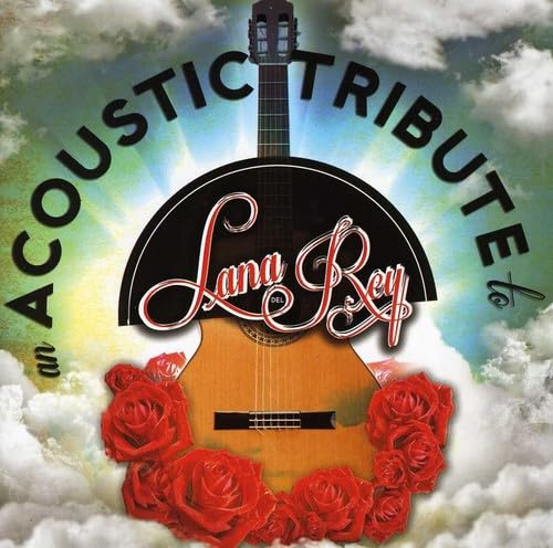 An Acoustic Tribute To Lana Del Rey
