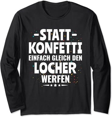 Drama Queen Statt Konfetti einfach den Locher werfen Langarmshirt