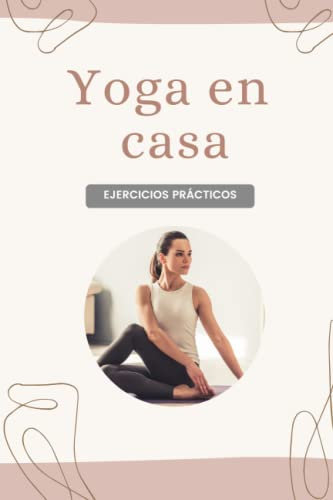 Yoga en casa: Ejercicios prácticos