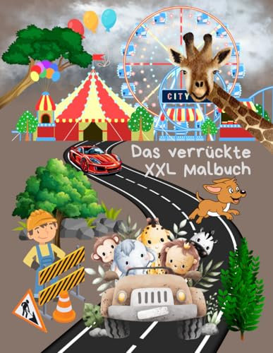 Das verrückte XXL Malbuch: Malbuch für Kinder ab 3-8 Jahren, Kreativität fördern, Mädchen und Jungen, ein tolles Geschenk, Kinder Malbuch