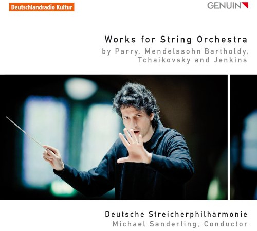 Parry/Mendelssohn/Tschaikowsky/Jenkins: Werke für Streichorchester