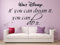 Wandtattoo 68078-58x29 cm, ~ Zitate Disney: If you can dream it, you can do it ~ Wandaufkleber Wandtatoos Sticker Aufkleber für die Wand, Fensterbild, Tapetensticker, Türaufkleber, Tattoo aus Markenfolie - aus 32 Farben wählen
