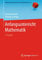 Anfangsunterricht Mathematik (Mathematik Primarstufe und Sekundarstufe I + II)