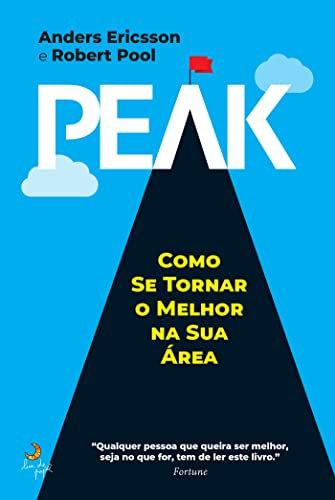 Peak - Como Se Tornar o Melhor na Sua Área (Portuguese Edition)