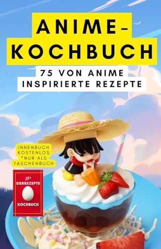 Anime-Kochbuch: 75 von Anime inspirierte Rezepte