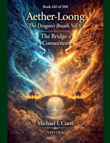 Aether-Loong: The Dragon's Breath, Vol II: The Bridge of Connection (Vovina, Band 245)