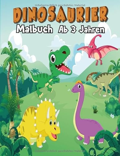 Dinosaurier Malbuch Ab 3 Jahren: Dino-Malbuch für Kinder, Jungen und Mädchen/Kinderbuch für Mädchen und Jungen