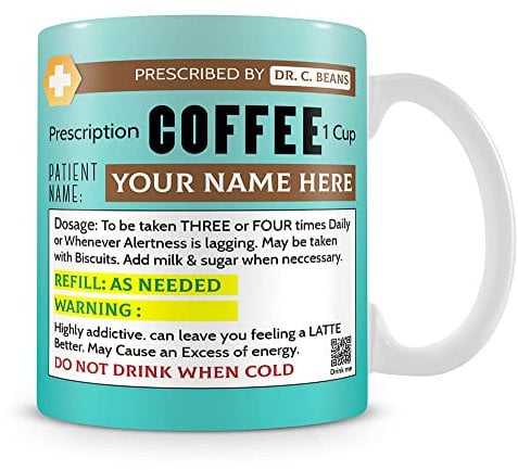 Prescription Coffee Mug - Funny Personalised Name Daily use Mug Birthday Party gage Keepsake C Handle Unique Ceramic Cup Mug.