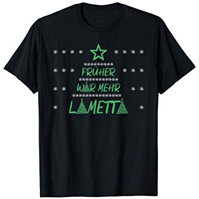 Früher war mehr Lametta I 'd feel betta better with Lametta T-Shirt