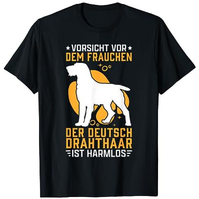 Vorsicht Deutsch Drahthaar Frauchen Jagdhund Jäger T-Shirt