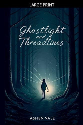 Ghostlight and Threadlines