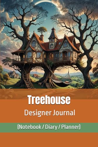 Treehouse Designer Journal (Notebook/Diary/Planner): Luxury Lined/Blank pages for affirmations, art, autographs, composition, goals, gratitude, ... travel notes, wedding lists, etc.