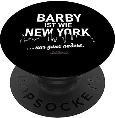 Barby ist wie New York lustiger Spruch über Barby PopSockets mit austauschbarem PopGrip