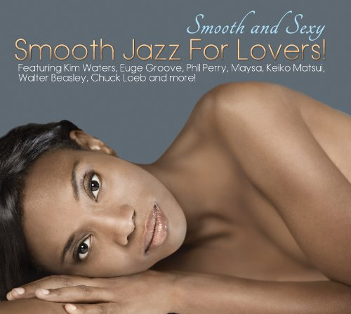 SMOOTH & SEXY: SMOOTH JAZZ FOR LOVERS / VARIOUS