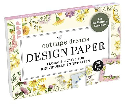 Handlettering Design Paper Block Cottage Dreams A5: 75 Feste Motivpapiere A5 in 25 floralen Designs. Mit Handlettering-Grundkurs