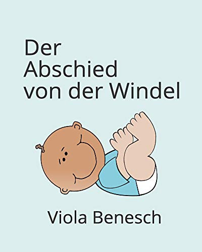 Der Abschied von der Windel