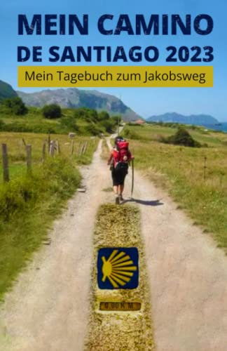 Mein Camino de Santiago 2023 - Platz für 10 Tage -: Mein Tagebuch für den Jakobsweg