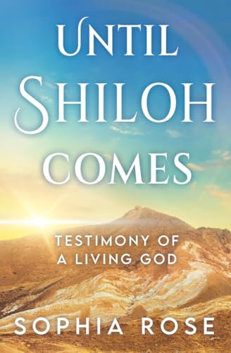 Until Shiloh Comes: Testimony of a Living God