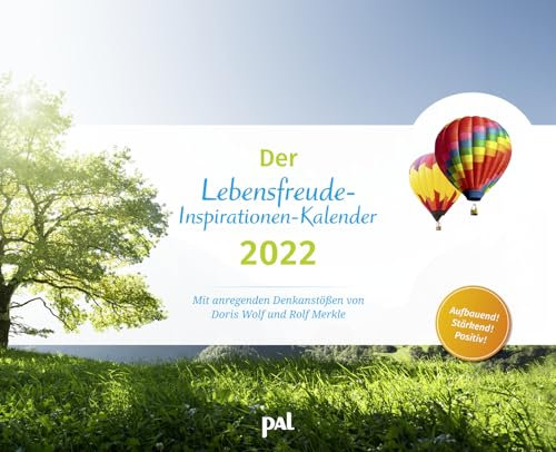 Wolf, Merkle Der PAL-Lebensfreude-Inspirationen-Kalender 2022: Wandkalender zum Aufhängen, wunderschöne Landschaftsmotive mit motivierenden und positiven Gedanken, 56,0 x 45,5 cm
