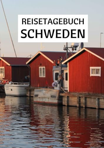 Reisetagebuch Schweden: zum ausfüllen mit vorgedruckten Seiten für deine Reiseerinnerungen und Reiseplanung (inkl. Notfallkontakte, Checklisten, Budgetplaner uvm.)
