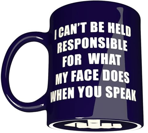 NM NEXTMUG Keramik-Kaffeetasse mit Gravur I Can't Be Held Responsible For What My Face Does When You Speak, lustiges Sarkasmus-Geschenk, Kaffeetasse für Freunde, Klassenkameraden, Kollegen, Familie