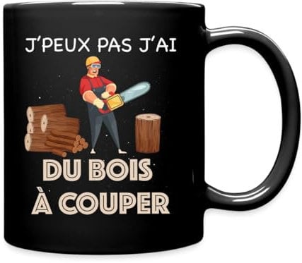 Spreadshirt Je Peux Pas J'ai Du Bois À Couper Citation Drôle Bûcheron Tasse Mug, taille unique, noir