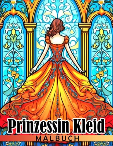 Prinzessin Kleid Malbuch: Erstaunliche Prinzessin Mode Malvorlagen zur Stressreduzierung und Entspannung | Geschenkidee für Kinder Mädchen