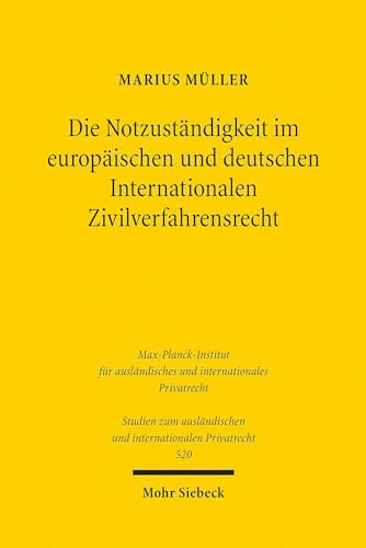 Die Notzuständigkeit im europäischen und deutschen Internationalen Zivilverfahrensrecht