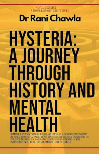 Hysteria: A Journey Through History And Mental Health (Mental Disorders, Band 1)