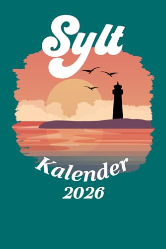 Sylt Kalender 2026: Terminkalender zum Selbstgestalten mit Wochen-& Monatsübersichten und viel Platz für deine Ideen ca. A5