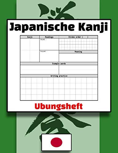 Japanische Kanji Übungsheft: Schreiben üben Übungsbuch für Japan Kanji-Zeichen