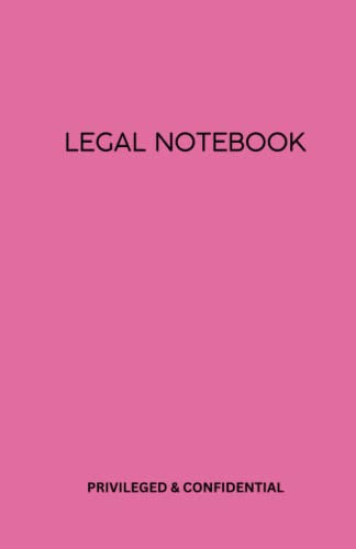 Legal notebook: Privileged & Confidential: 5.5 x 8.5 inch, soft cover, lined, professional notebook, 120 pages - Pink