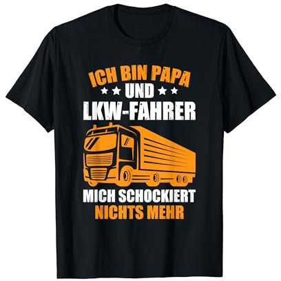 Truck Ich Bin Papa Und Lkwfahrer Vatertag Trucker LKW-Fahrer T-Shirt