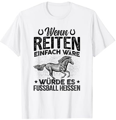 Wenn Reiten Einfach Wäre Würde Es Fußball Heißen Pferde T-Shirt