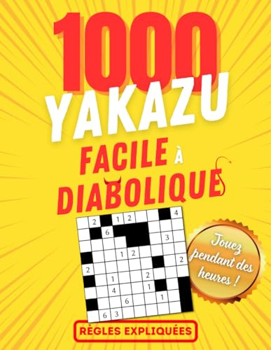 1000 Grilles de Yakazu Facile à Diabolique - Grand Format - Avec Solutions