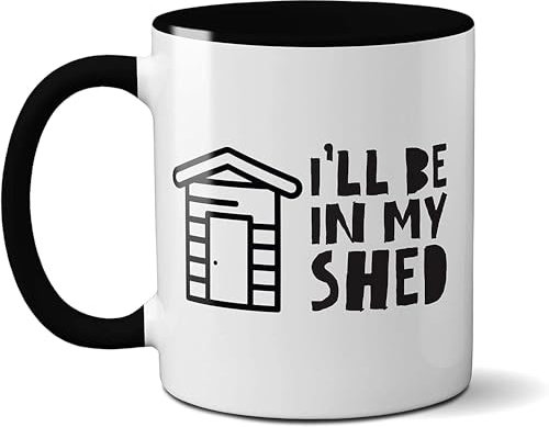 Coffee Mug Ceramic White Novelty Funny 11oz - Gifts for Ill BE in My SHED - Office, Home, Novelty Gifts, Xmas Gift, Perfect Birthday Present, Funny Mugs for Men,