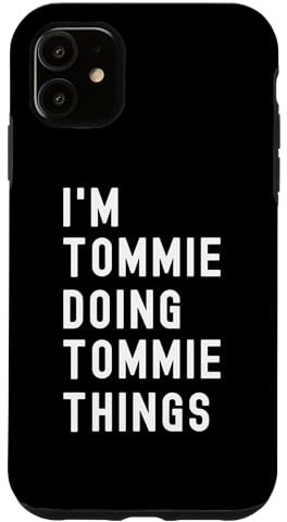 Ich bin Tommie, der Tommie-Dinge tut Hülle für iPhone 11