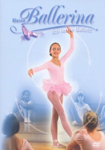 Kleine Ballerina - Ich lerne Ballett