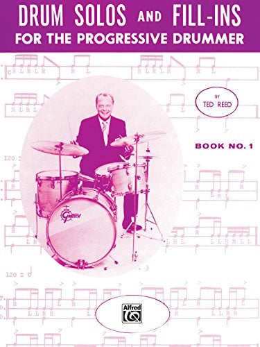 Drum Solos and Fill-Ins for the Progressive Drummer, Book 1: Learn How to Play Drum Fills and Solos on the Drumset (Ted Reed Publications) (English Edition)