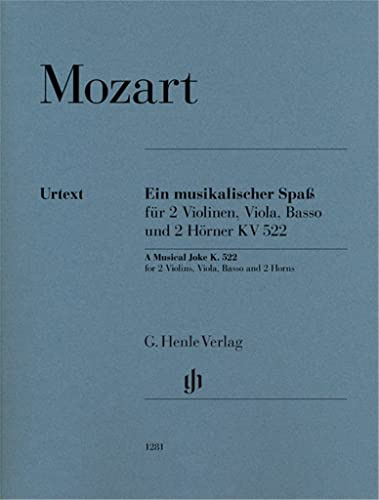 Ein musikalischer Spaß KV 522 für 2 Violinen, Viola, Basso und 2 Hörner in F: Besetzung: Kammermusik mit verschiedenen Instrumenten (G. Henle Urtext-Ausgabe)