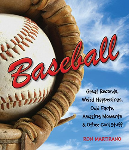 Baseball: Great Records, Weird Happenings, Odd Facts, Amazing Moments & Other Cool Stuff (English Edition)