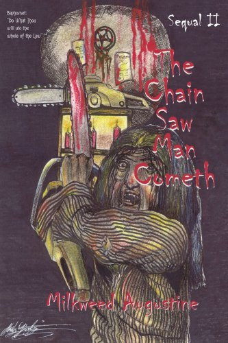 The Chain Saw Man Cometh Sequal II by lama Milkweed Augustine PhD (2004-12-28)