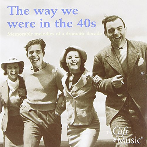 The Way We Were in the 40S
