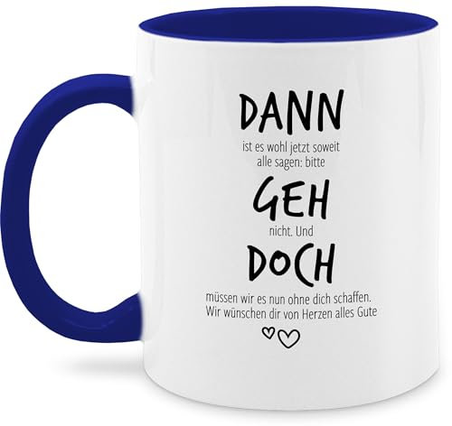 Tasse Tassen 325ml - Kollegen - Dann geh doch | Abschiedsgeschenk Jobwechsel | Verabschiedung beim Stellenwechsel | Lustiges Geschenk als Abschiedsgeschenk | Rente | Ruhestand - 325 ml - Dunkelblau