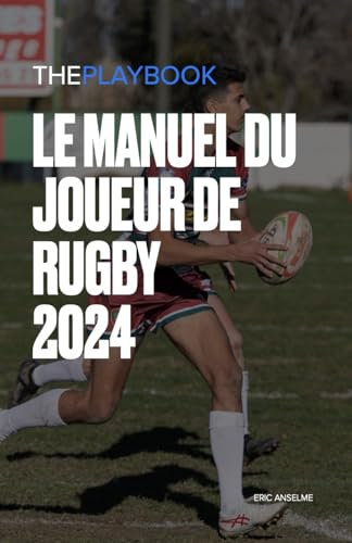 LE MANUEL DU JOUEUR DE RUGBY 2024: The Playbook (French Edition)